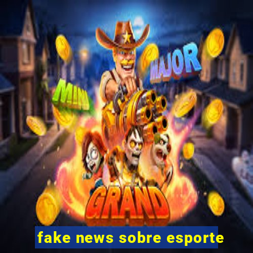 fake news sobre esporte